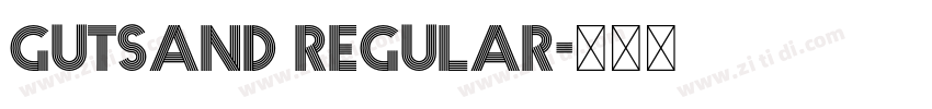 Gutsand Regular字体转换 Gutsand Regular字体转换
